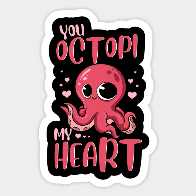 You Octopi My Heart Adorable Octopus Pun Sticker by theperfectpresents